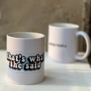 That's What She Said Mug